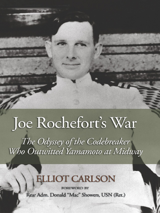 Title details for Joe Rochefort's War by Elliot W Carlson - Available
